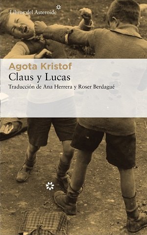 Mucho Claus y poco Lucas, sobre la recuperación de la trilogía de Agota Kristof